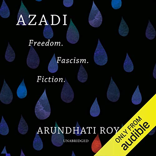 Azadi By Arundhati Roy Azadi By Arundhati Roy
