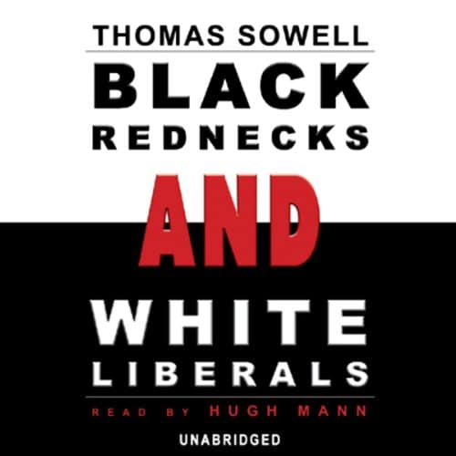 Black Rednecks and White Liberals By Thomas Sowell Black Rednecks and White Liberals By Thomas Sowell