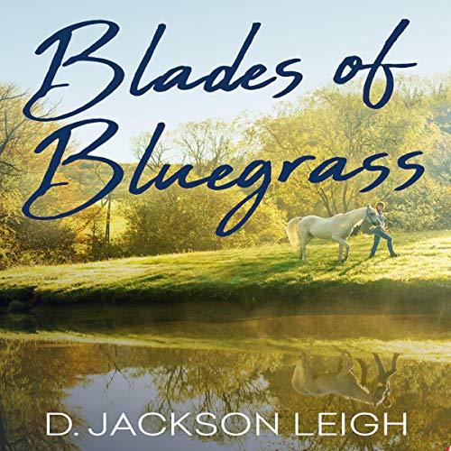 Blades of Bluegrass By D. Jackson Leigh Blades of Bluegrass By D. Jackson Leigh