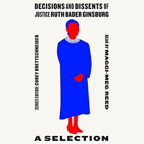 Decisions and Dissents of Justice Ruth Bader Ginsburg By Corey Brettschneider Decisions and Dissents of Justice Ruth Bader Ginsburg By Corey Brettschneider
