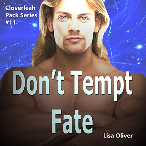 Don't Tempt Fate By Lisa Oliver Don't Tempt Fate By Lisa Oliver