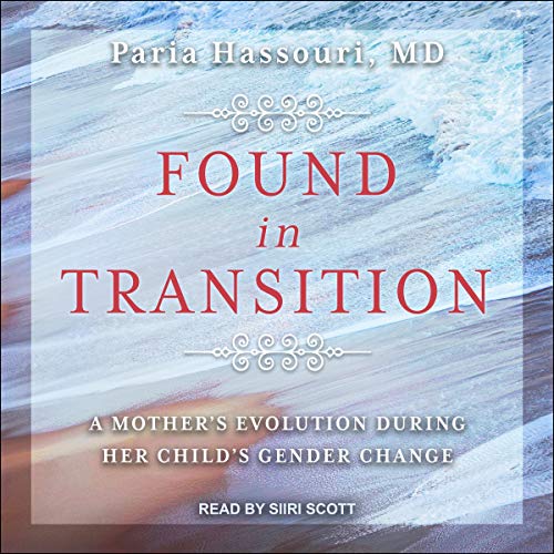 Found in Transition By Paria Hassouri MD Found in Transition By Paria Hassouri MD