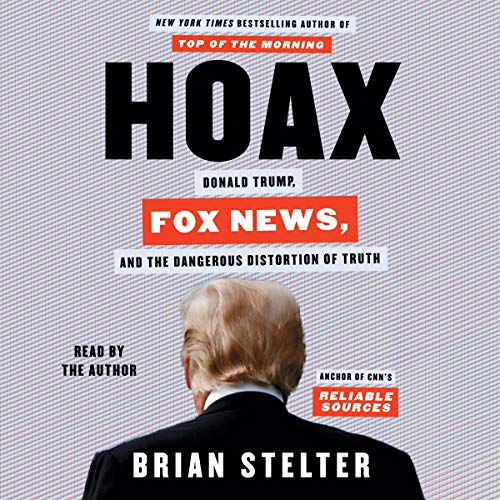 Hoax By Brian Stelter Hoax By Brian Stelter