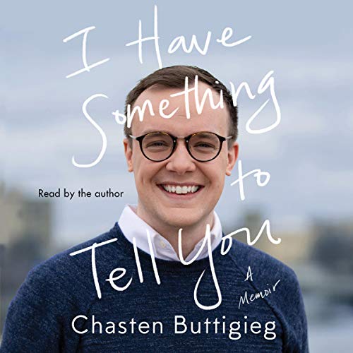 I Have Something to Tell You By Chasten Buttigieg I Have Something to Tell You By Chasten Buttigieg
