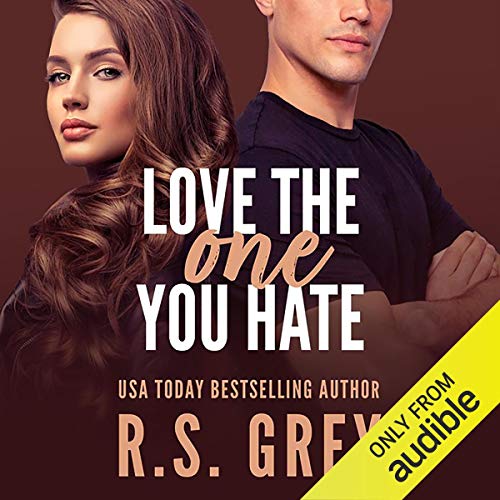 Love the One You Hate By R.S. Grey Love the One You Hate By R.S. Grey