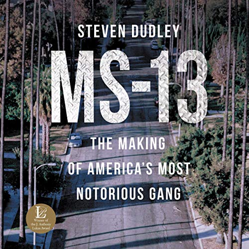 MS-13 By Steven Dudley MS-13 By Steven Dudley