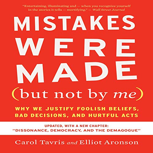 Mistakes Were Made (But Not by Me) Third Edition By Carol Tavris, Elliot Aronson Mistakes Were Made (But Not by Me) Third Edition By Carol Tavris, Elliot Aronson