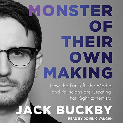 Monster of Their Own Making By Jack Buckby Monster of Their Own Making By Jack Buckby