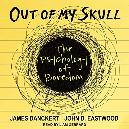 Out of My Skull By James Danckert, John D. Eastwood Out of My Skull By James Danckert, John D. Eastwood