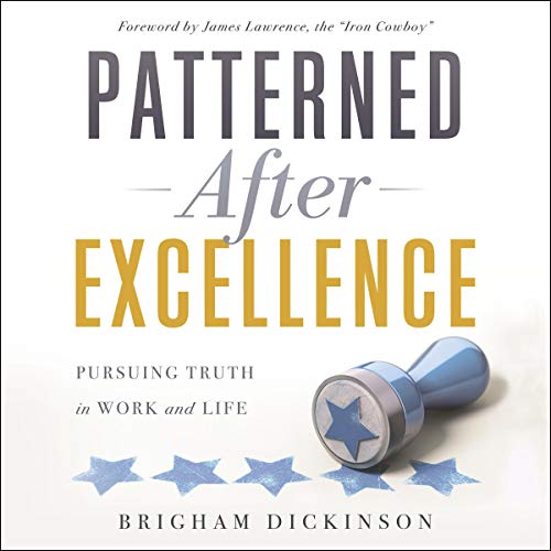 Patterned After Excellence By Brigham Dickinson Patterned After Excellence By Brigham Dickinson