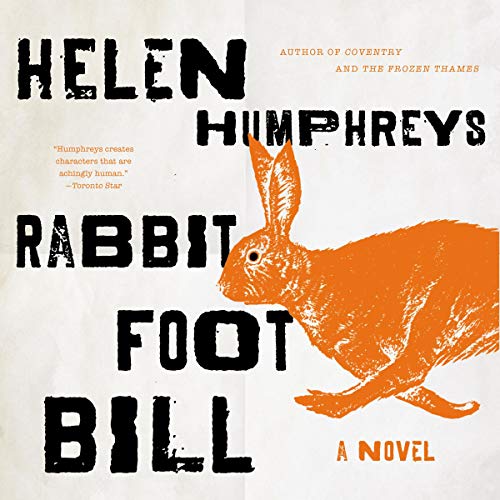 Rabbit Foot Bill By Helen Humphreys Rabbit Foot Bill By Helen Humphreys