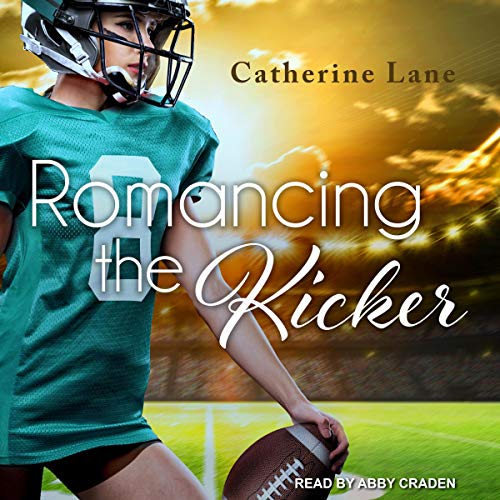 Romancing the Kicker By Catherine Lane Romancing the Kicker By Catherine Lane
