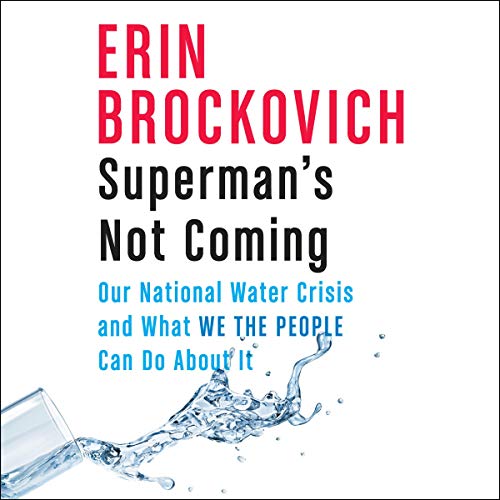 Superman's Not Coming By Erin Brockovich Superman's Not Coming By Erin Brockovich