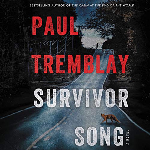 Survivor Song By Paul Tremblay Survivor Song By Paul Tremblay