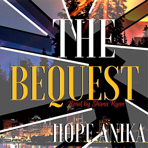 The Bequest By Hope Anika The Bequest By Hope Anika