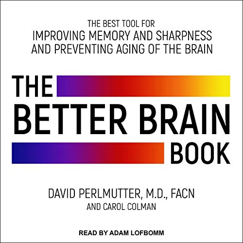 The Better Brain Book By David Perlmutter, Carol Colman The Better Brain Book By David Perlmutter, Carol Colman