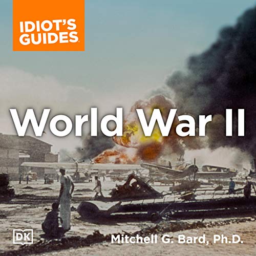 The Complete Idiot's Guide to World War II 3rd Edition By Mitchell G. Bard The Complete Idiot's Guide to World War II 3rd Edition By Mitchell G. Bard