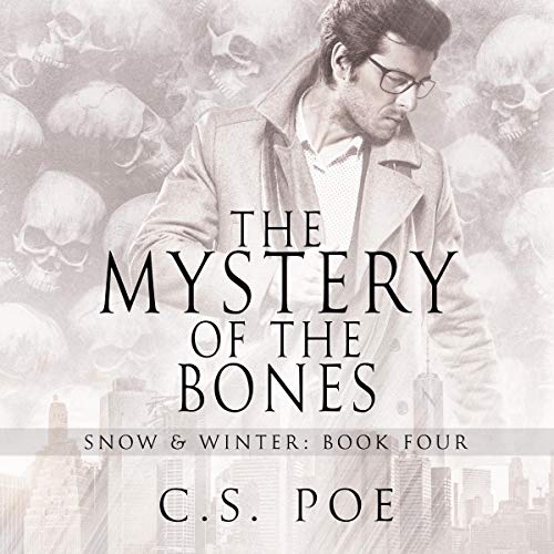 The Mystery of the Bones By C.S. Poe The Mystery of the Bones By C.S. Poe