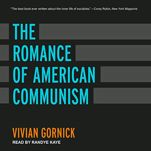The Romance of American Communism By Vivian Gornick The Romance of American Communism By Vivian Gornick