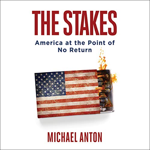 The Stakes By Michael Anton The Stakes By Michael Anton