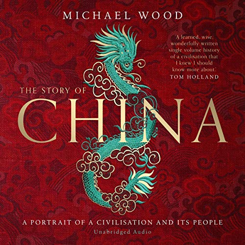 The Story of China By Michael Wood The Story of China By Michael Wood