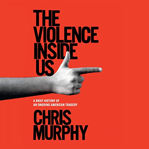 The Violence Inside Us By Chris Murphy The Violence Inside Us By Chris Murphy