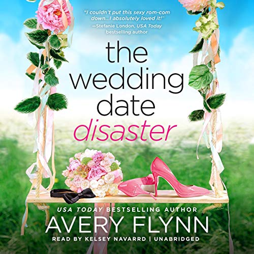 The Wedding Date Disaster By Avery Flynn The Wedding Date Disaster By Avery Flynn