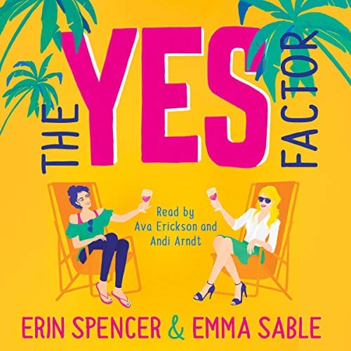 The Yes Factor By Erin Spencer, Emma Sable The Yes Factor By Erin Spencer, Emma Sable