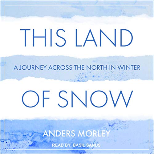 This Land of Snow By Anders Morley This Land of Snow By Anders Morley