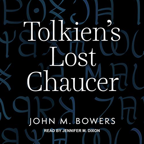 Tolkien's Lost Chaucer By John M. Bowers Tolkien's Lost Chaucer By John M. Bowers