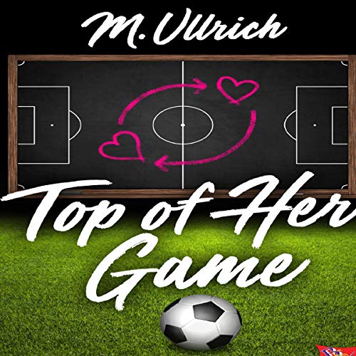 Top of Her Game By M Ullrich Top of Her Game By M Ullrich