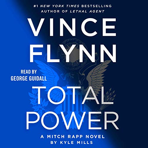 Total Power By Vince Flynn, Kyle Mills Total Power By Vince Flynn, Kyle Mills
