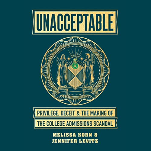 Unacceptable By Melissa Korn, Jennifer Levitz Unacceptable By Melissa Korn, Jennifer Levitz