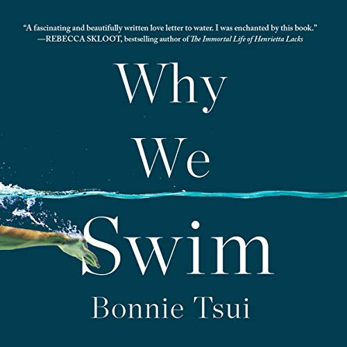 Why We Swim By Bonnie Tsui Why We Swim By Bonnie Tsui