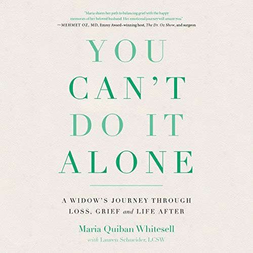 You Can't Do It Alone By Maria Quiban Whitesell, Lauren Schneider LCSW You Can't Do It Alone By Maria Quiban Whitesell, Lauren Schneider LCSW
