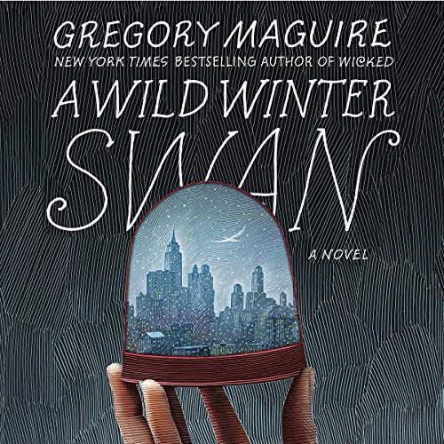 A Wild Winter Swan By Gregory Maguire A Wild Winter Swan By Gregory Maguire