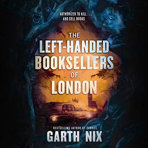 The Left-Handed Booksellers of London By Garth Nix The Left-Handed Booksellers of London By Garth Nix