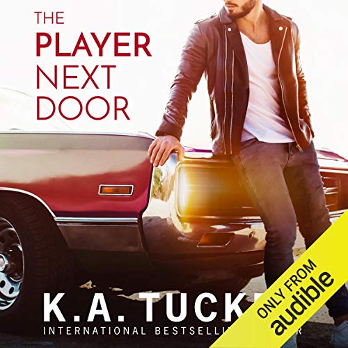 The Player Next Door By K.A. Tucker The Player Next Door By K.A. Tucker