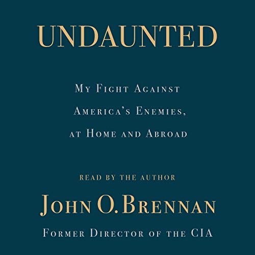 Undaunted By John O. Brennan Undaunted By John O. Brennan