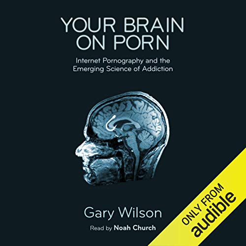Your Brain on Porn By Gary Wilson Your Brain on Porn By Gary Wilson