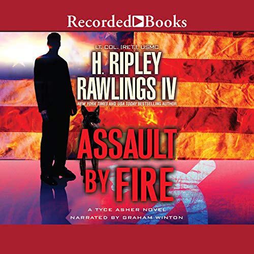 Assault by Fire By H. Ripley Rawlings Assault by Fire By H. Ripley Rawlings