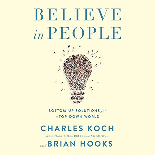 Believe in People By Charles Koch, Brian Hooks Believe in People By Charles Koch, Brian Hooks