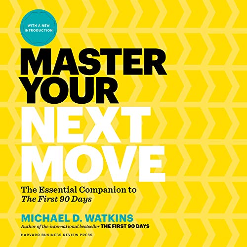 Master Your Next Move By Michael D. Watkins Master Your Next Move By Michael D. Watkins