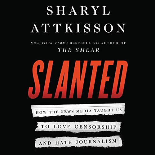 Slanted By Sharyl Attkisson