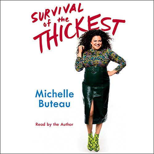 Survival of the Thickest By Michelle Buteau Survival of the Thickest By Michelle Buteau