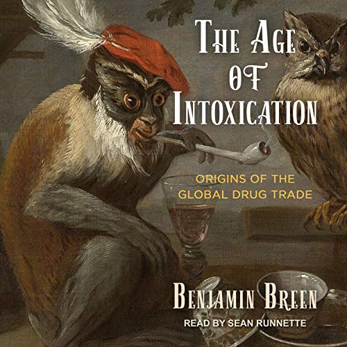 The Age of Intoxication By Benjamin Breen The Age of Intoxication By Benjamin Breen