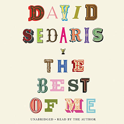 The Best of Me By David Sedaris The Best of Me By David Sedaris