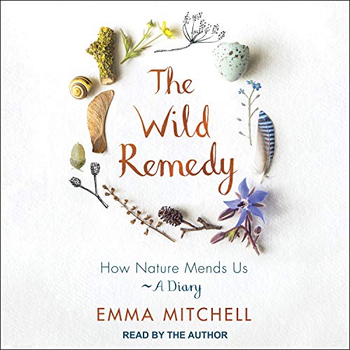 The Wild Remedy By Emma Mitchell The Wild Remedy By Emma Mitchell