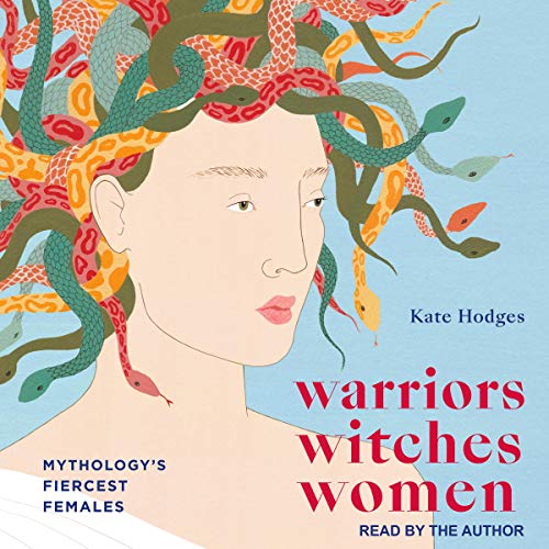 Warriors, Witches, Women By Kate Hodges Warriors, Witches, Women By Kate Hodges