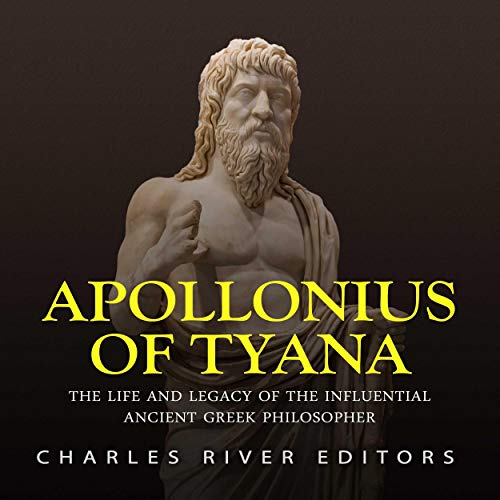 Apollonius of Tyana By Charles River Editors Apollonius of Tyana By Charles River Editors